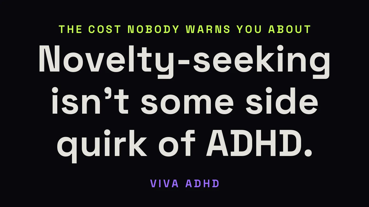 Viva ADHD &mdash; Novelty-seeking isn’t some side quirk of ADHD.
